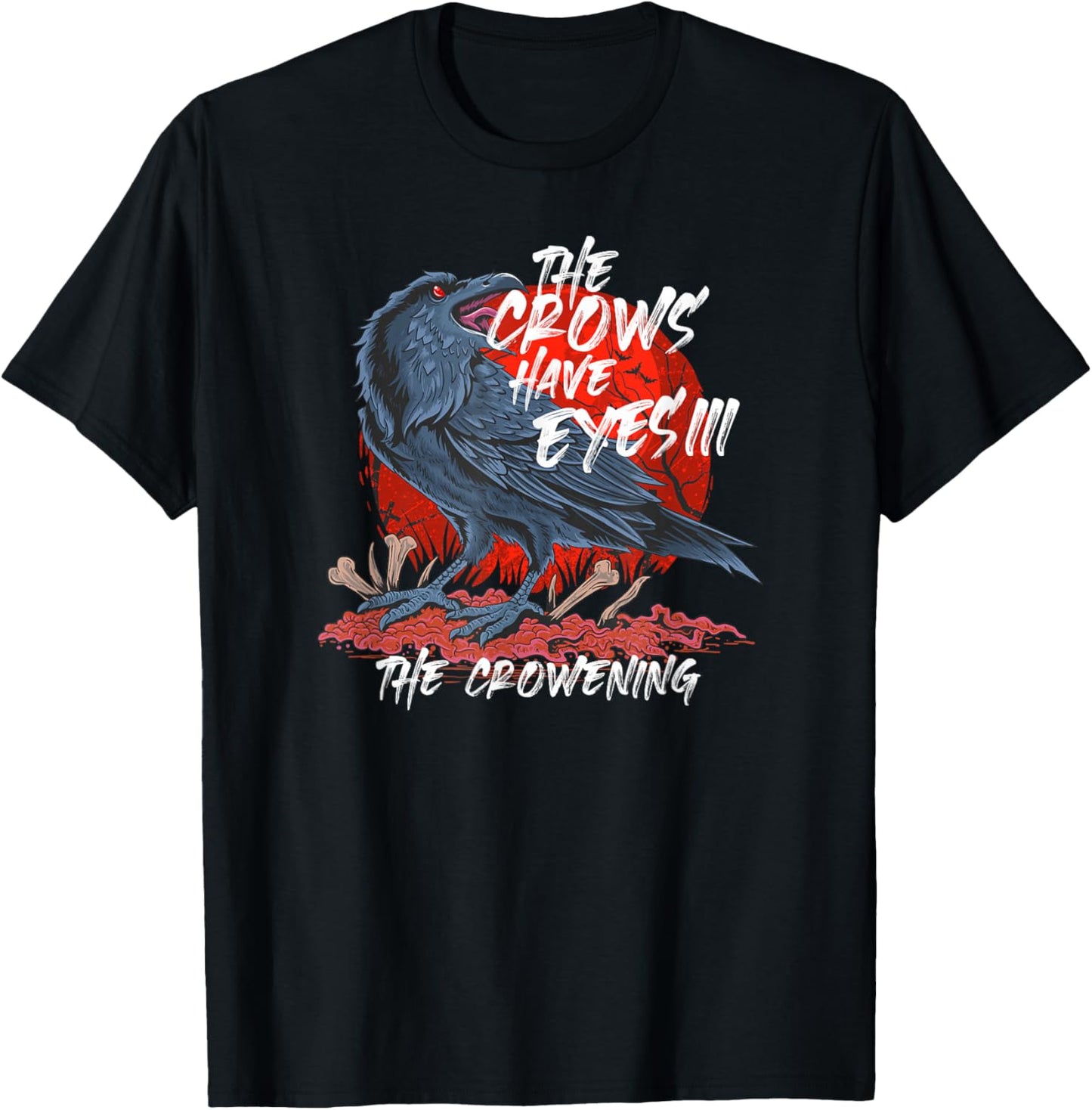 The Crows Have Eyes III T-Shirt - T-Shirt | Black