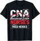 Nurse - CNA Because Even Nurses Need Heroes T-Shirt - T-Shirt | Black