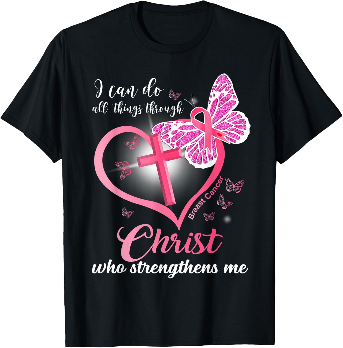 I can do all things Christ who strengthens Breast Cancer T-Shirt - T-Shirt | Black
