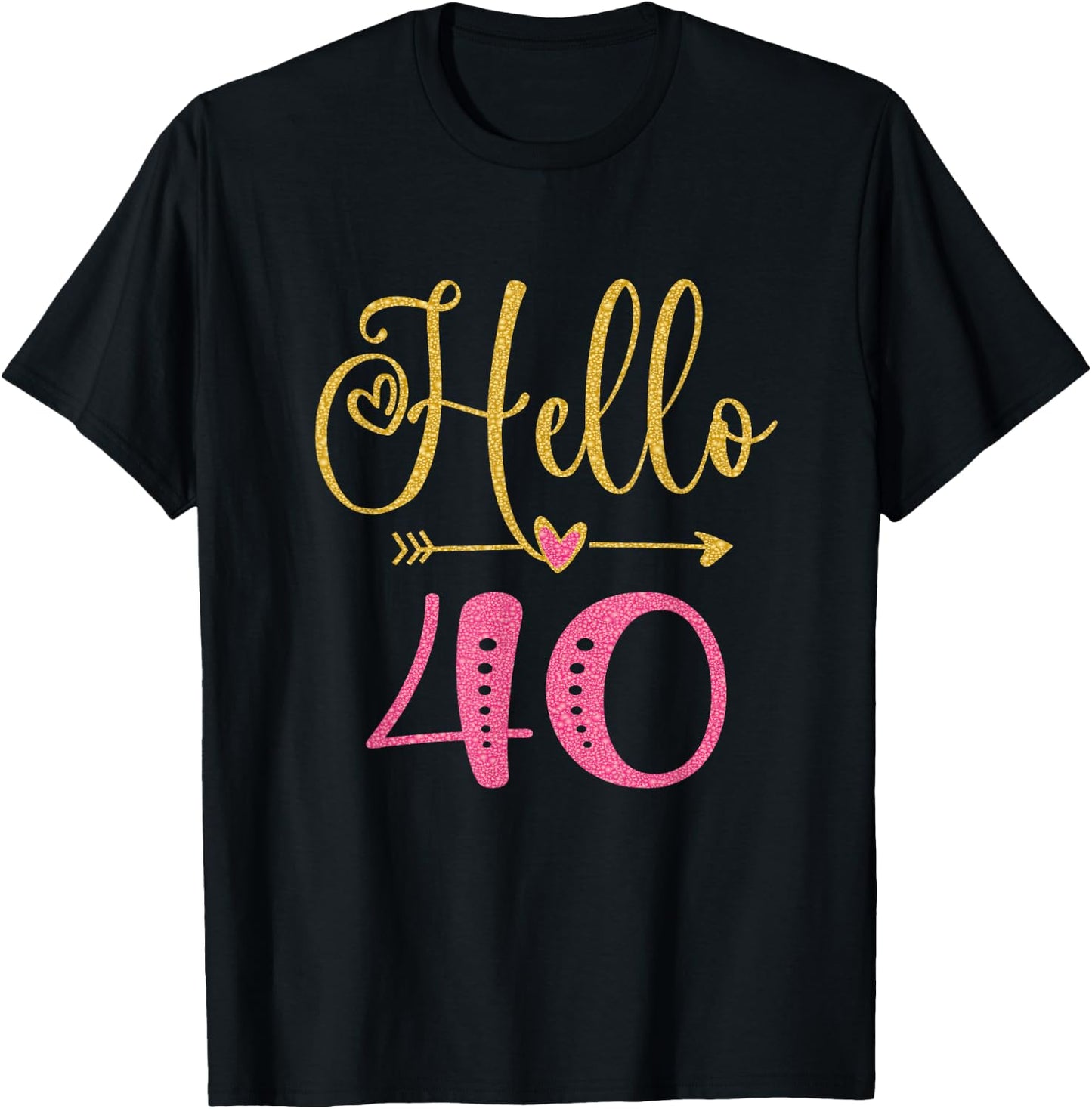 Hello 40 Years Old Women's 40th Birthday T-Shirt - T-Shirt | Black
