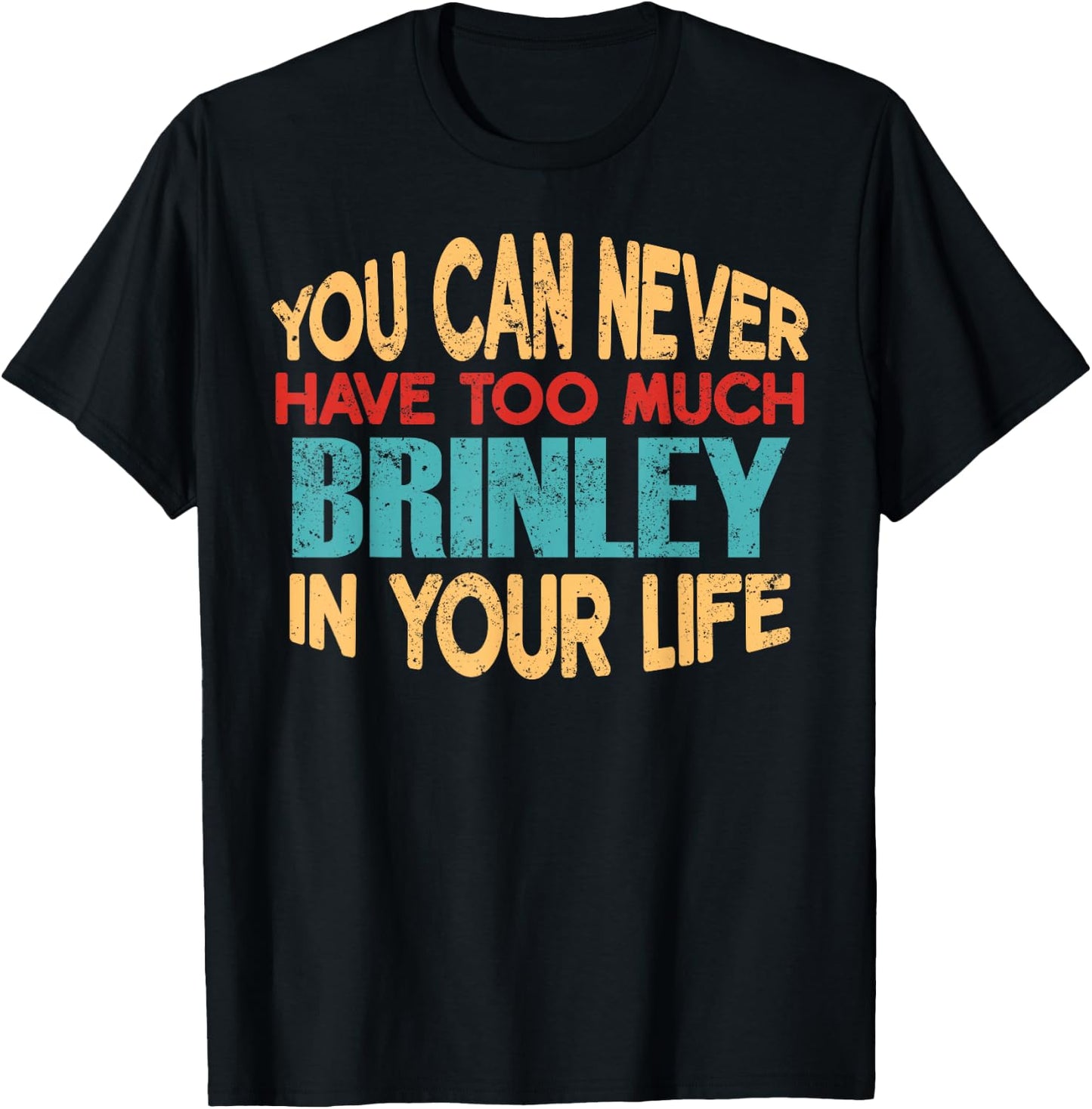 Funny Brinley Personalized First Name Joke Item T-Shirt - T-Shirt | Black