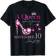 A Queen Was Born on November 10, 10th November Birthday T-Shirt - T-Shirt | Black