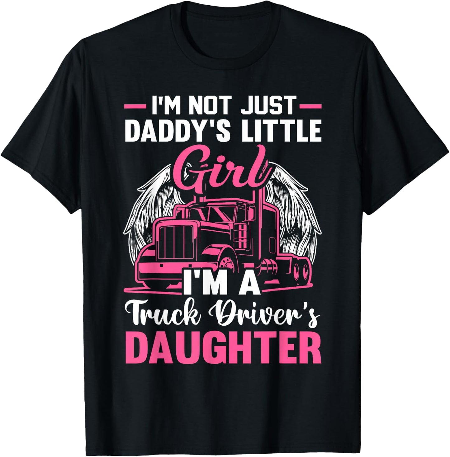 Trucker Daddy's Little Girl Truck Driver's Daughter T-Shirt - T-Shirt | Black