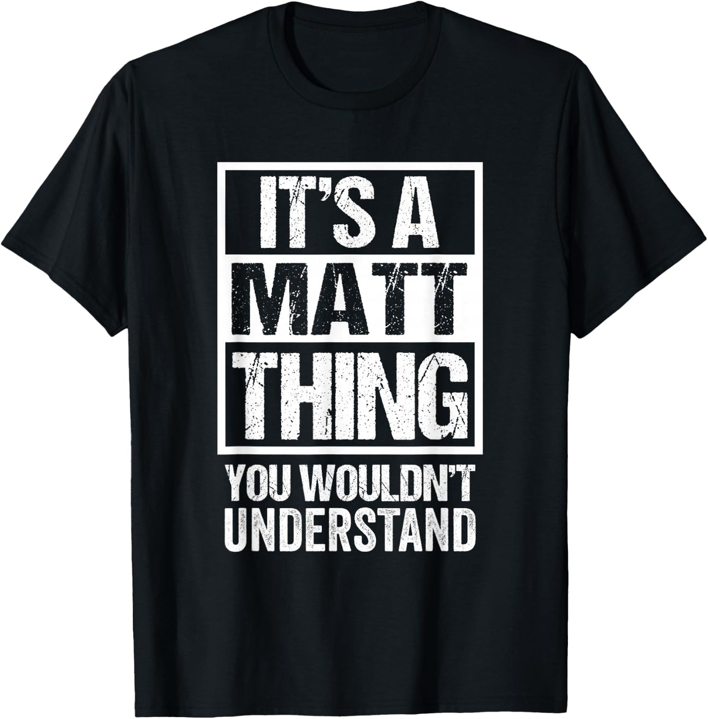 It's A Matt Thing You Wouldn't Understand T-Shirt - T-Shirt | Black