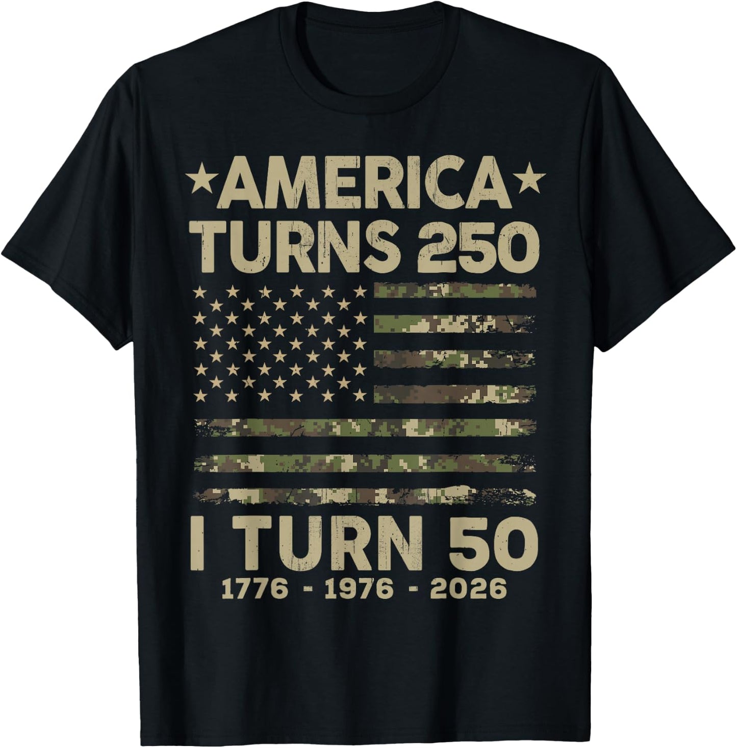 Camo America Turns 250 I Turn 50 1976 50th Birthday Father T-Shirt - T-Shirt | Black