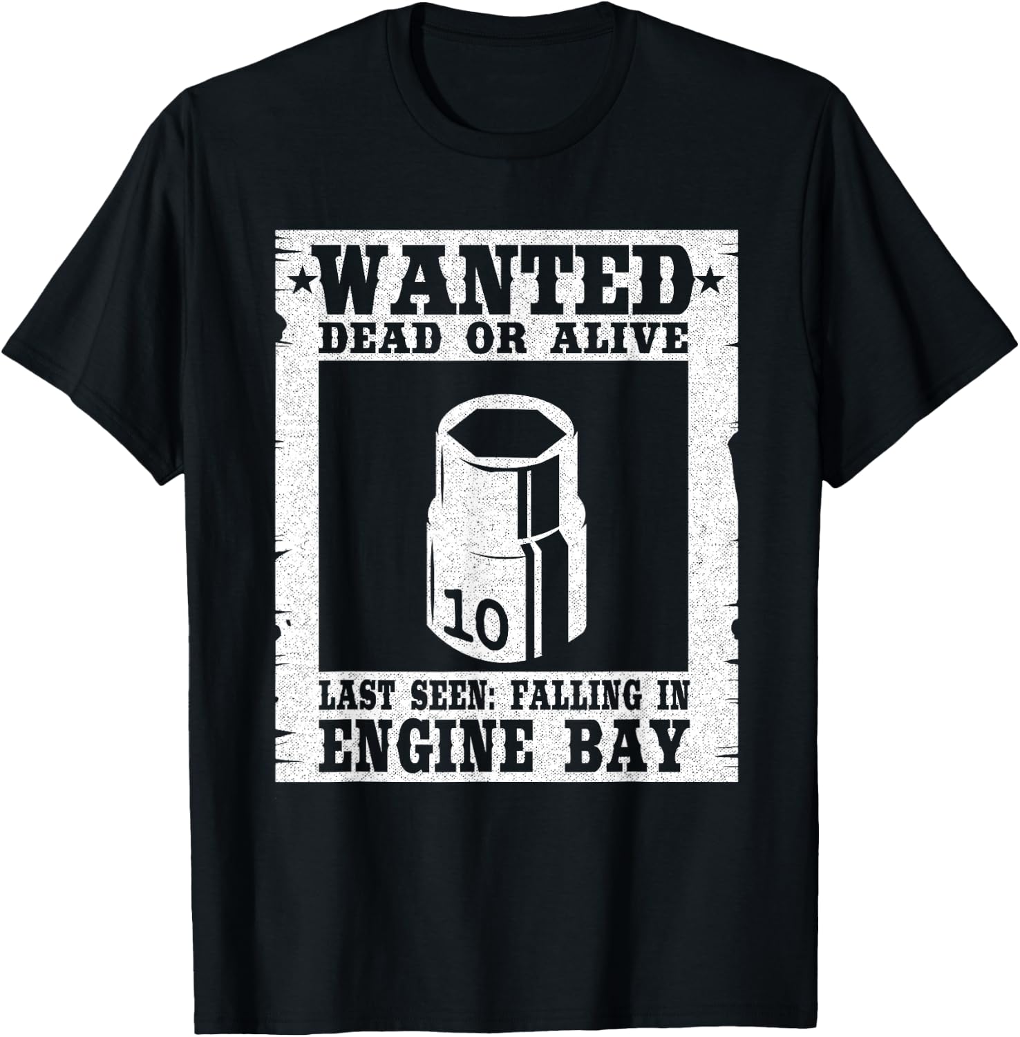 Wanted 10MM Socket Welder Machinists Handyman Funny Mechanic T-Shirt - T-Shirt | Black