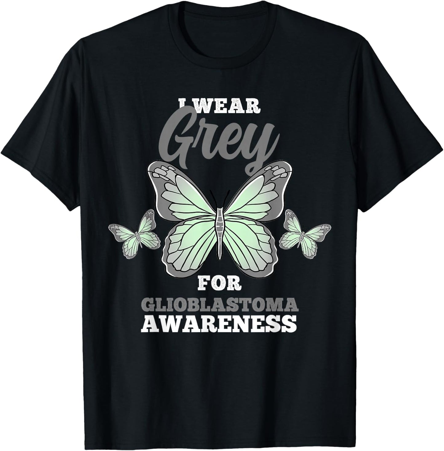 I Wear Grey For Glioblastoma GBM Awareness T-Shirt - T-Shirt | Black