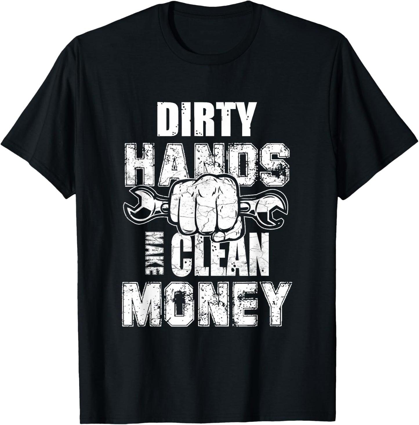 Dirty Hands Make Clean-Money Machines Mechanical Engineering T-Shirt - T-Shirt | Black