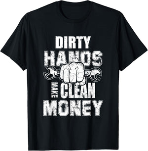 Dirty Hands Make Clean-Money Machines Mechanical Engineering T-Shirt - T-Shirt | Black