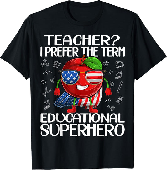 Teacher I Prefer The Term Educational Superhero T-Shirt - T-Shirt | Black