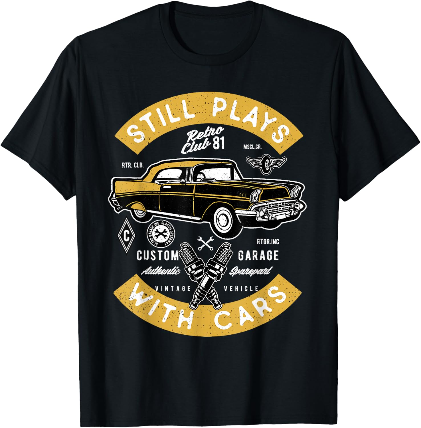 Still Plays With Cars Funny Automotive Car Mechanic T-Shirt - T-Shirt | Black