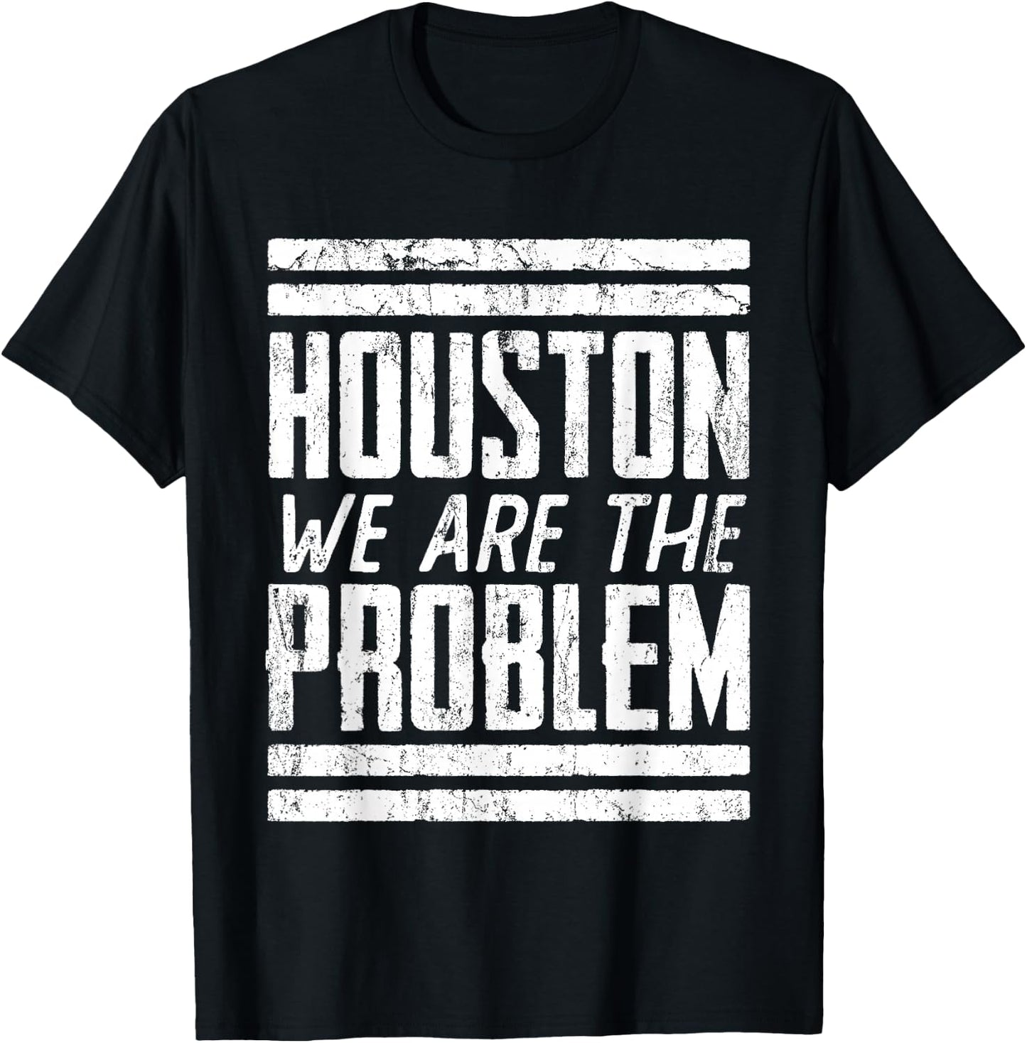 Houston We Are The Problem - Funny Space Astronaut T-Shirt - T-Shirt | Black