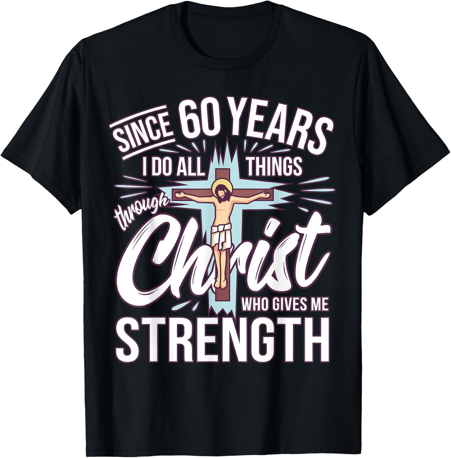 Since 60 Years - 60th Birthday Faith In Jesus T-Shirt - T-Shirt | Black