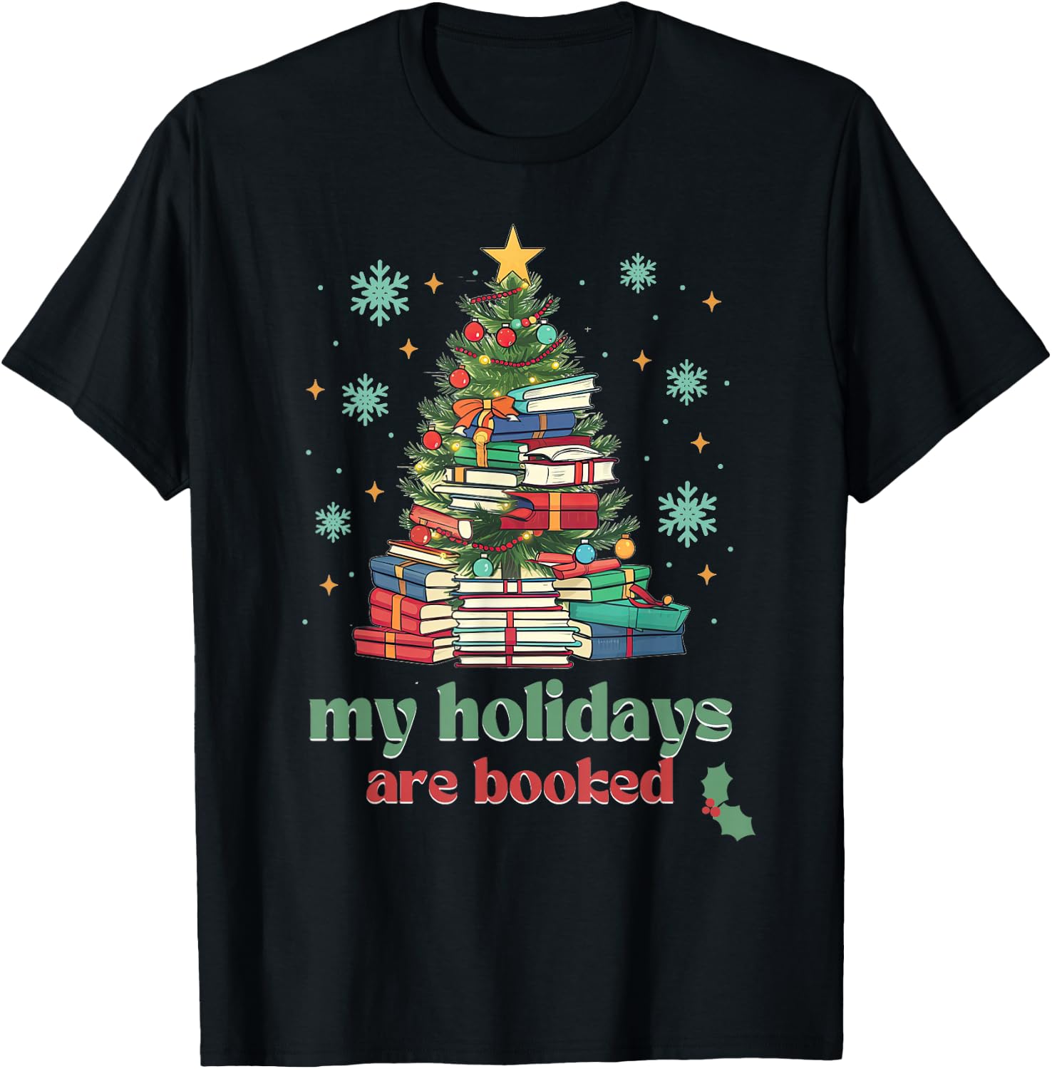 My Holidays Are Booked Christmas, Book Lover Librarian Xmas T-Shirt - T-Shirt | Black