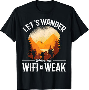 Hiking Mountain Outdoors Lets Wander where the WIFI is weak T-Shirt - T-Shirt | Black