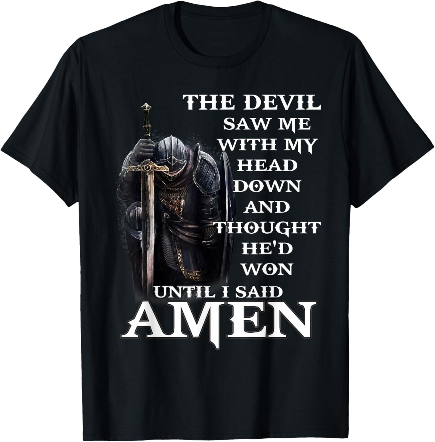 The Devil Saw Me With My Head Down And Thought He'd Won T-Shirt - T-Shirt | Black
