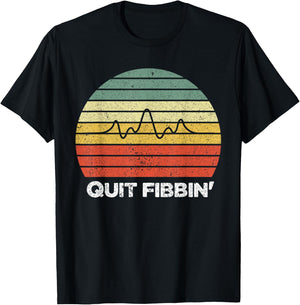 Quit Fibbin shirt vintage Atrial Fibrillation Funny medical T-Shirt - T-Shirt | Black