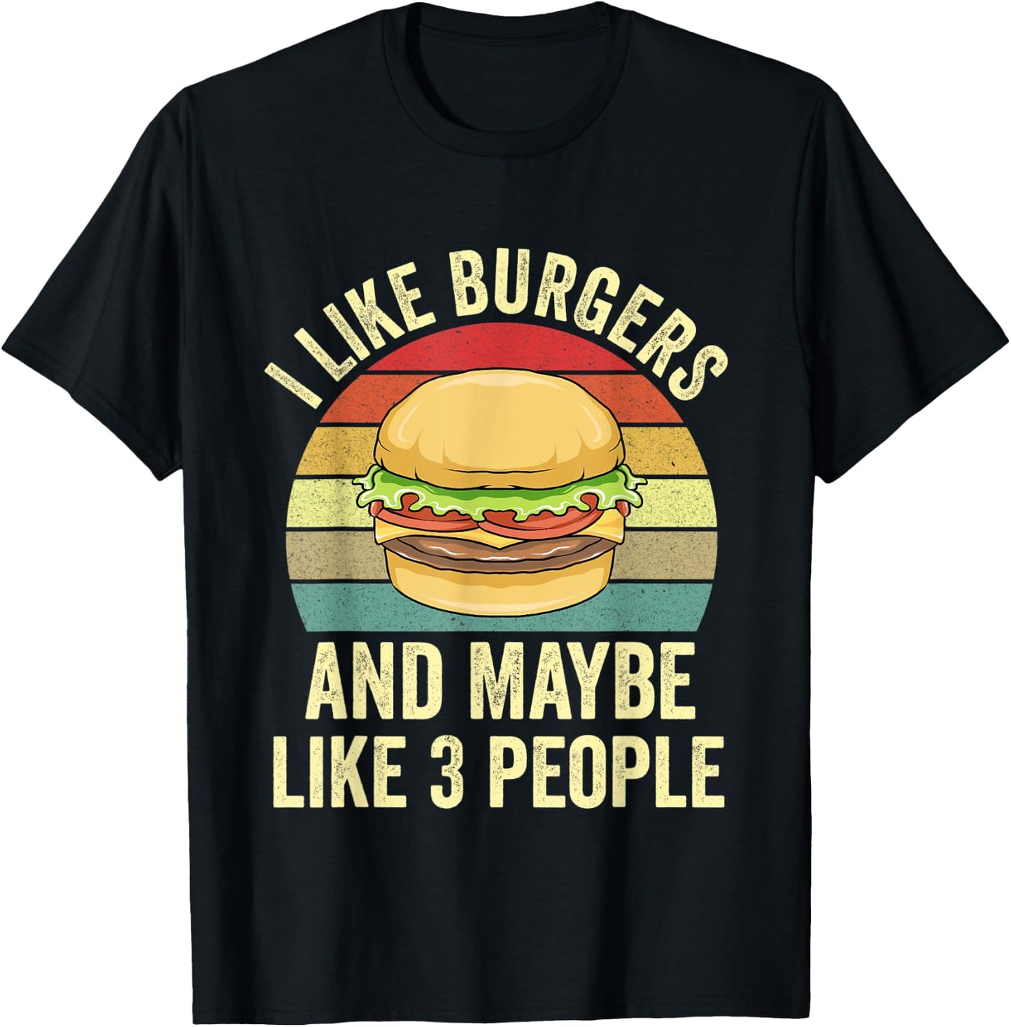 I Like Burgers & Maybe Like 3 People Funny Grilling Burgers T-Shirt - T-Shirt | Black