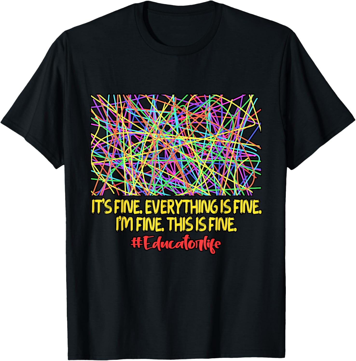 Teacher It's Fine Everything Is Fine Educator Positivity T-Shirt - T-Shirt | Black