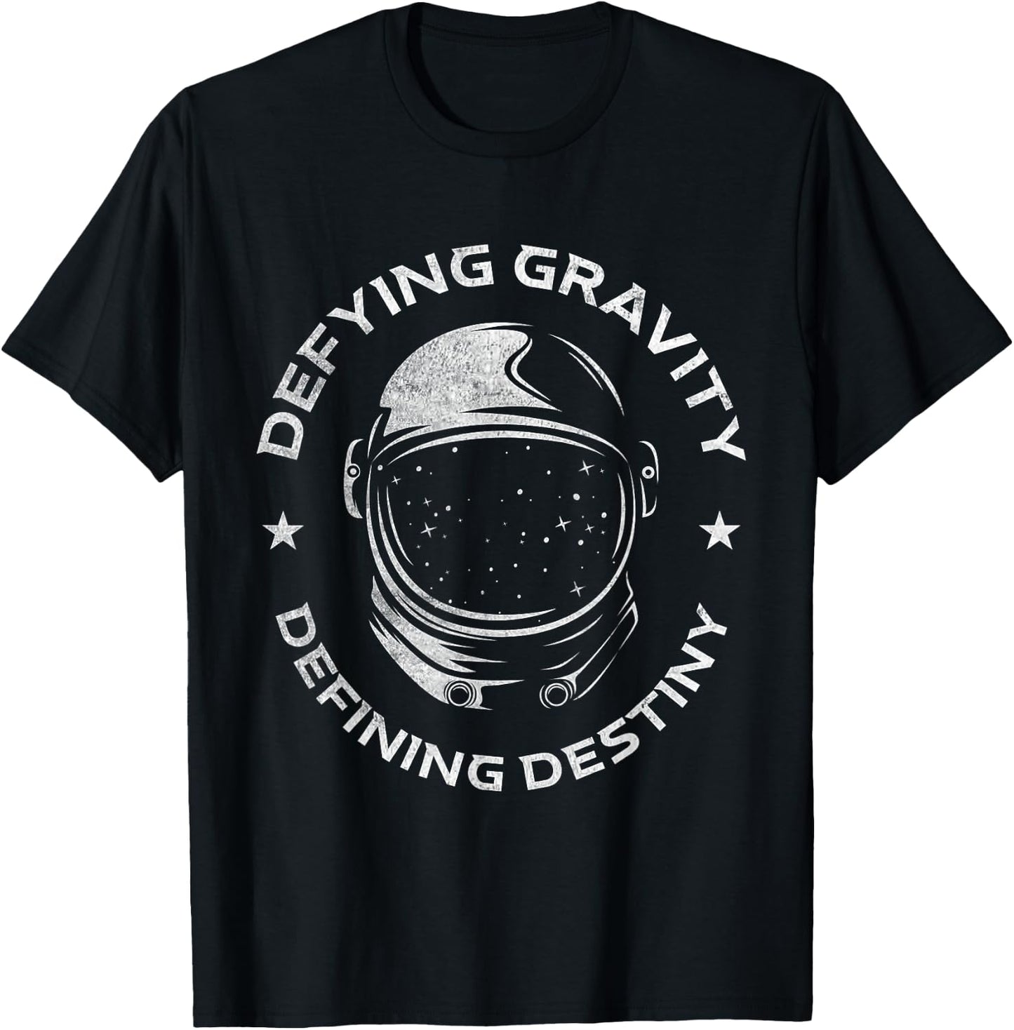 Defy Gravity and Determine Destiny | Space Galaxy | Astronaut T-Shirt - T-Shirt | Black