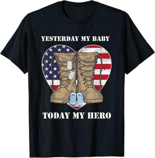 Yesterday My Baby Today My Hero Proud Military Parents mom T-Shirt - T-Shirt | Black