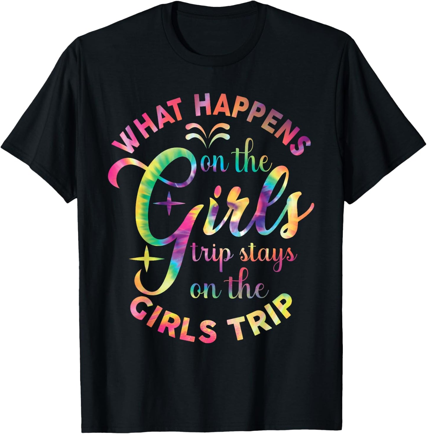 Girls Weekend Women What Happens On The Girls Trip T-Shirt - T-Shirt | Black