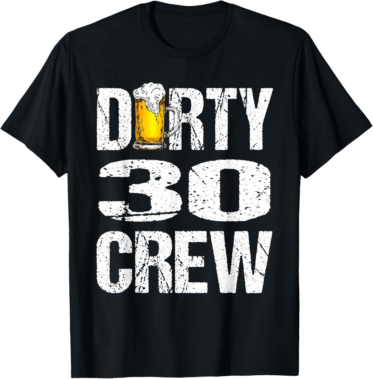 Dirty 30 Crew Funny 30th Birthday Drinking Beers Wine Party T-Shirt - T-Shirt | Black