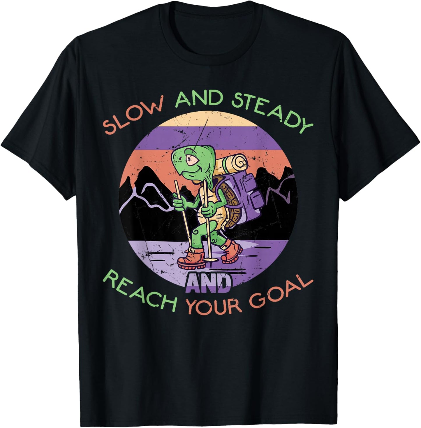 Slow And Steady And Reach Your Goal - Hiking Turtle T-Shirt - T-Shirt | Black