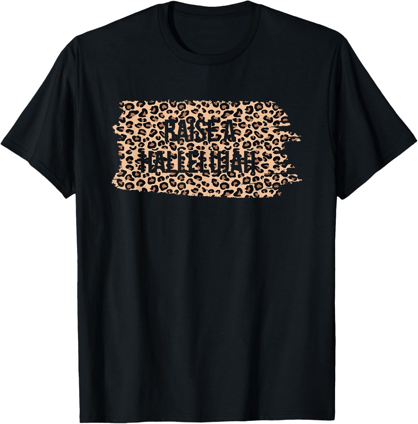 Leopard Raise A Hallelujah Christian Faith Religion Xmas T-Shirt - T-Shirt | Black