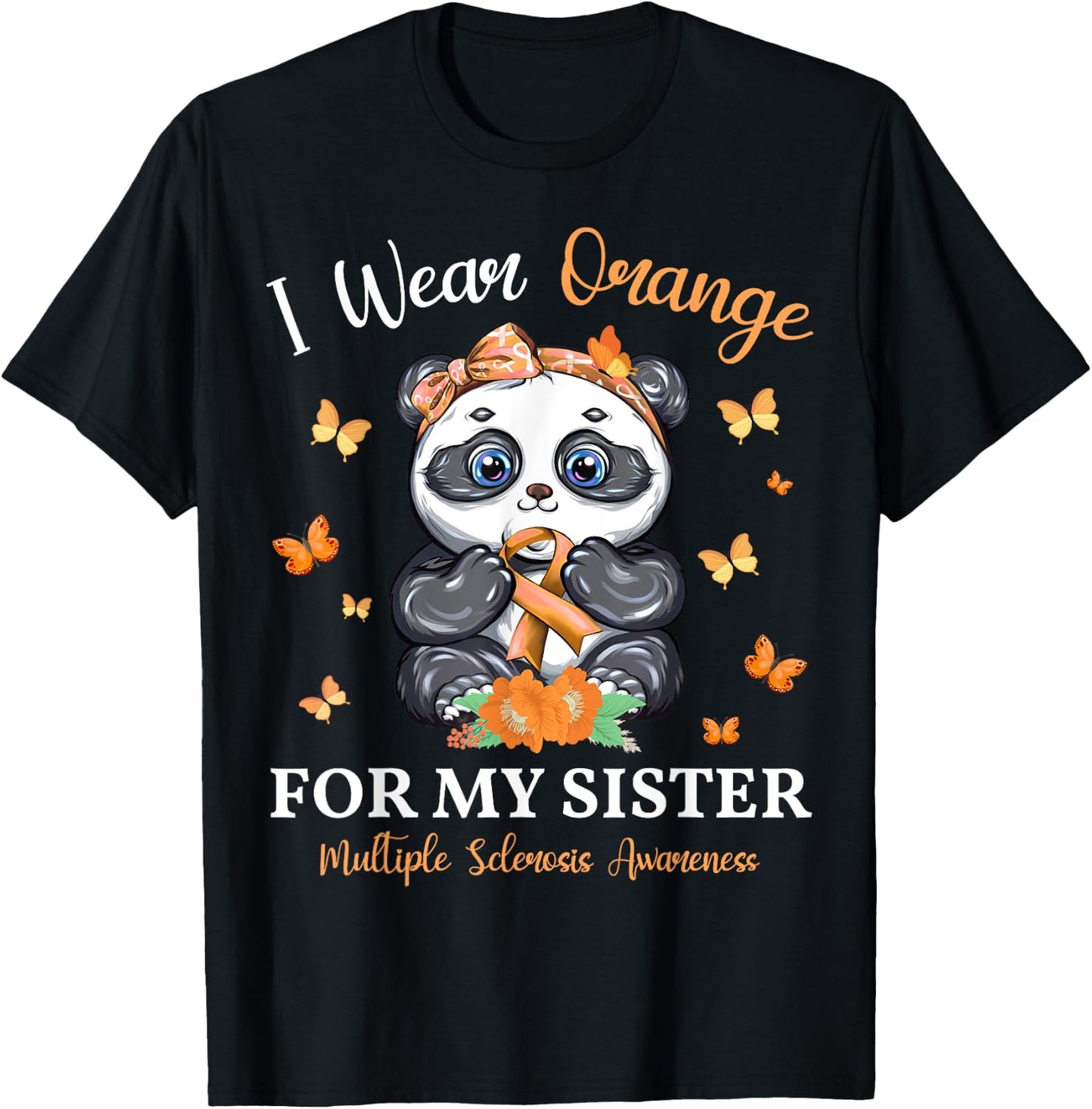 I Wear Orange For My Sister Multiple Sclerosis Awareness T-Shirt - T-Shirt | Black
