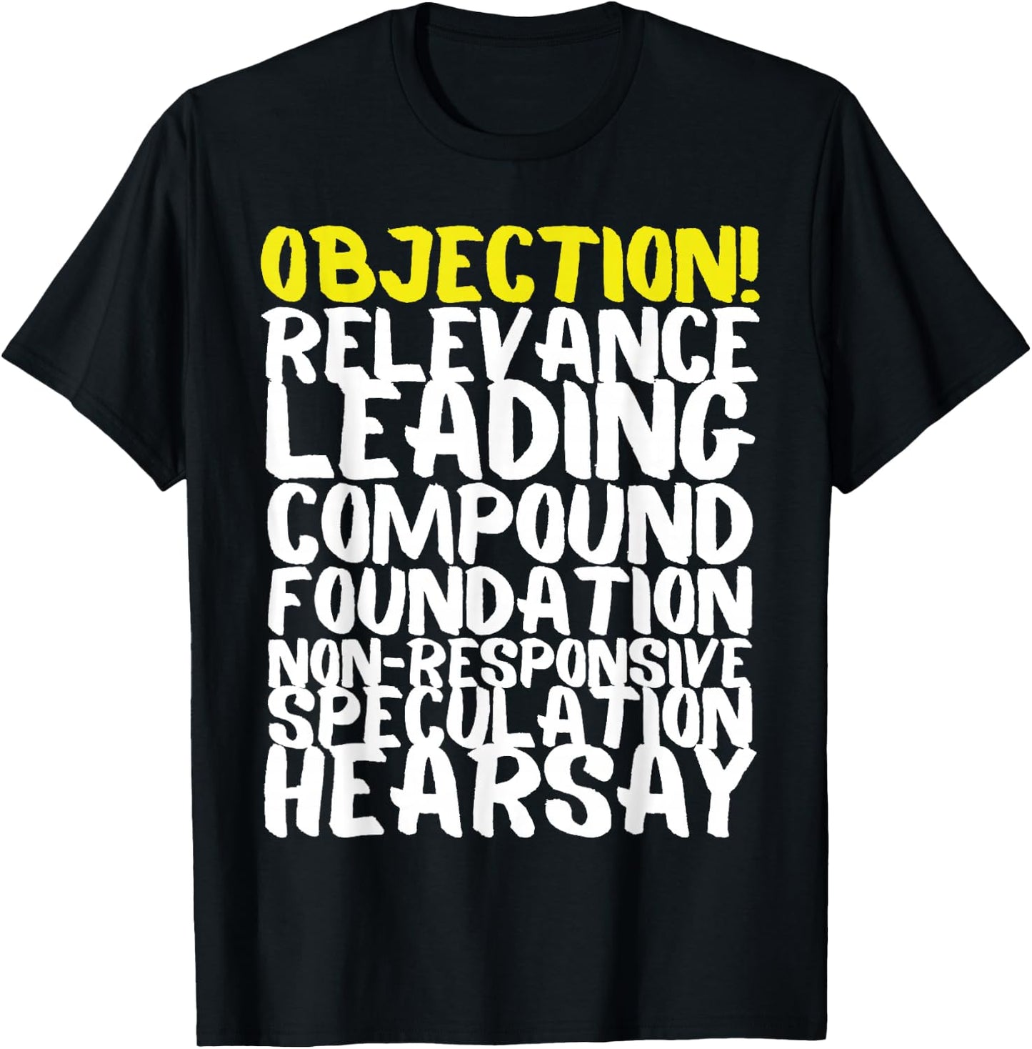 Objection Relevance Leading Compound Foundation Hearsay T-Shirt - T-Shirt | Black