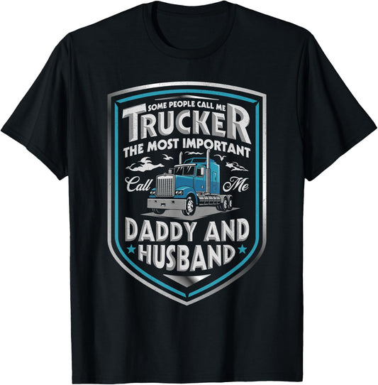 Some People Call Me Trucker Daddy And Husband Father's Day T-Shirt - T-Shirt | Black