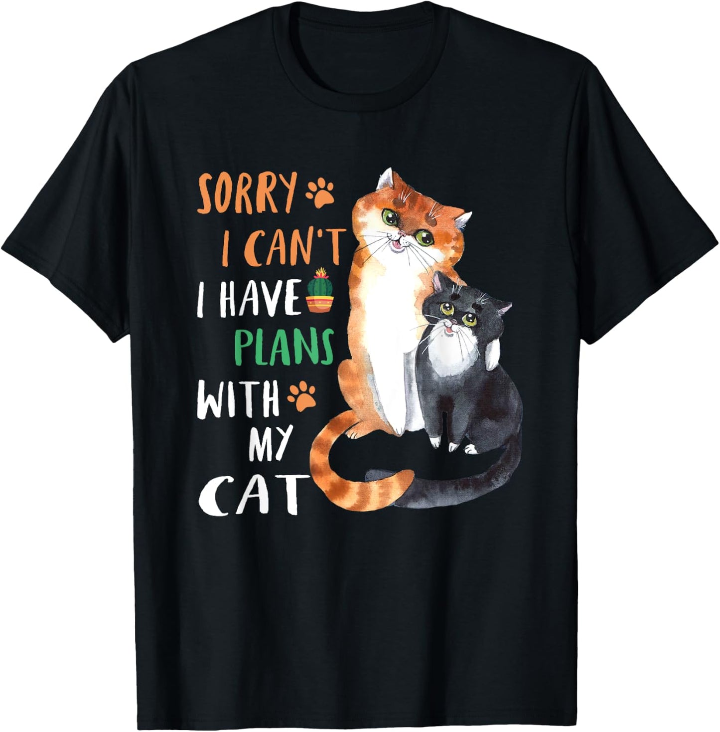 Funny Cat Lover Sorry I can't I have plans with my Cat T-Shirt - T-Shirt | Black