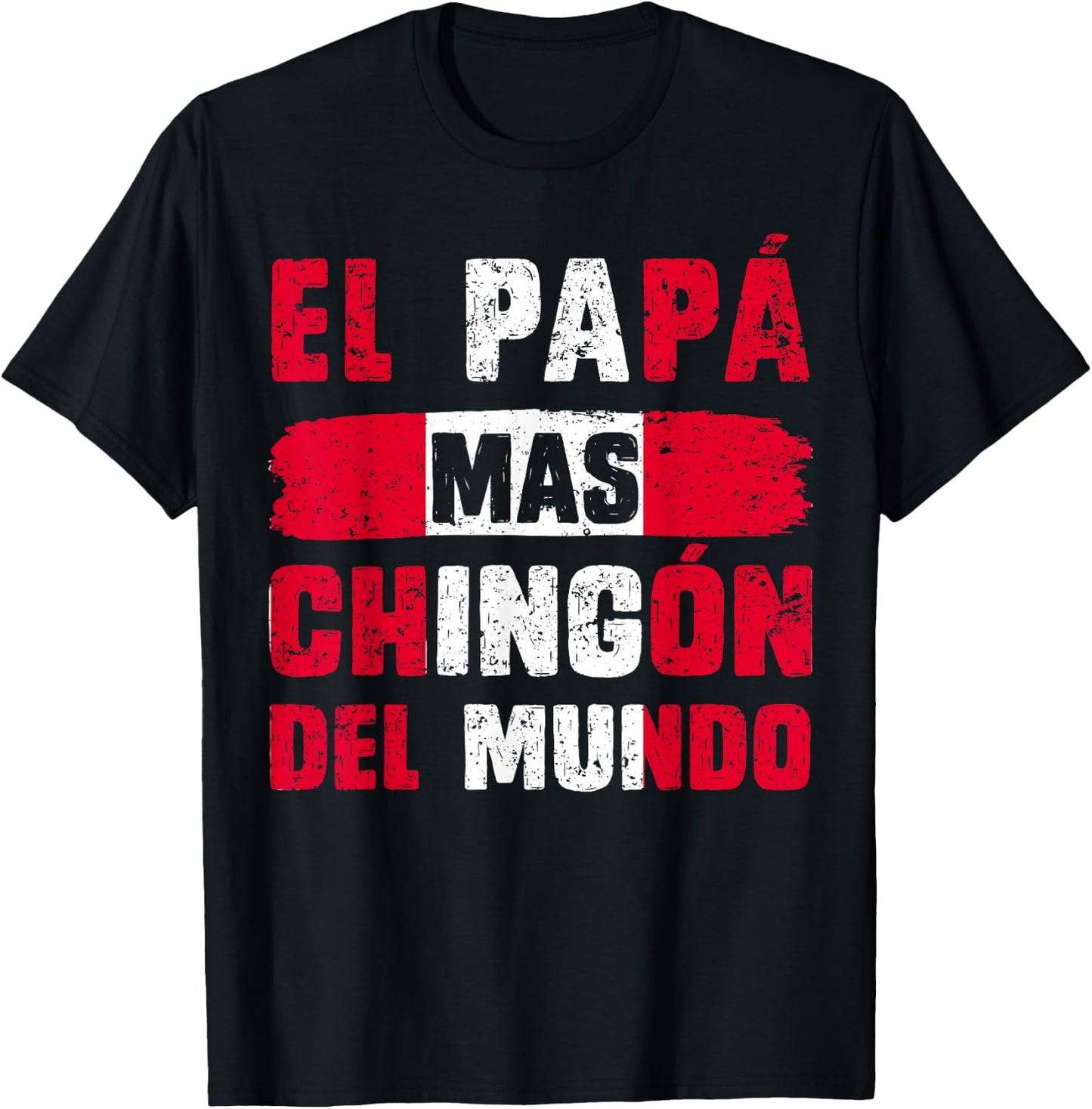 El Papá Mas Chingón Del Mundo Peru Flag Peruvian Dad T-Shirt - T-Shirt | Black