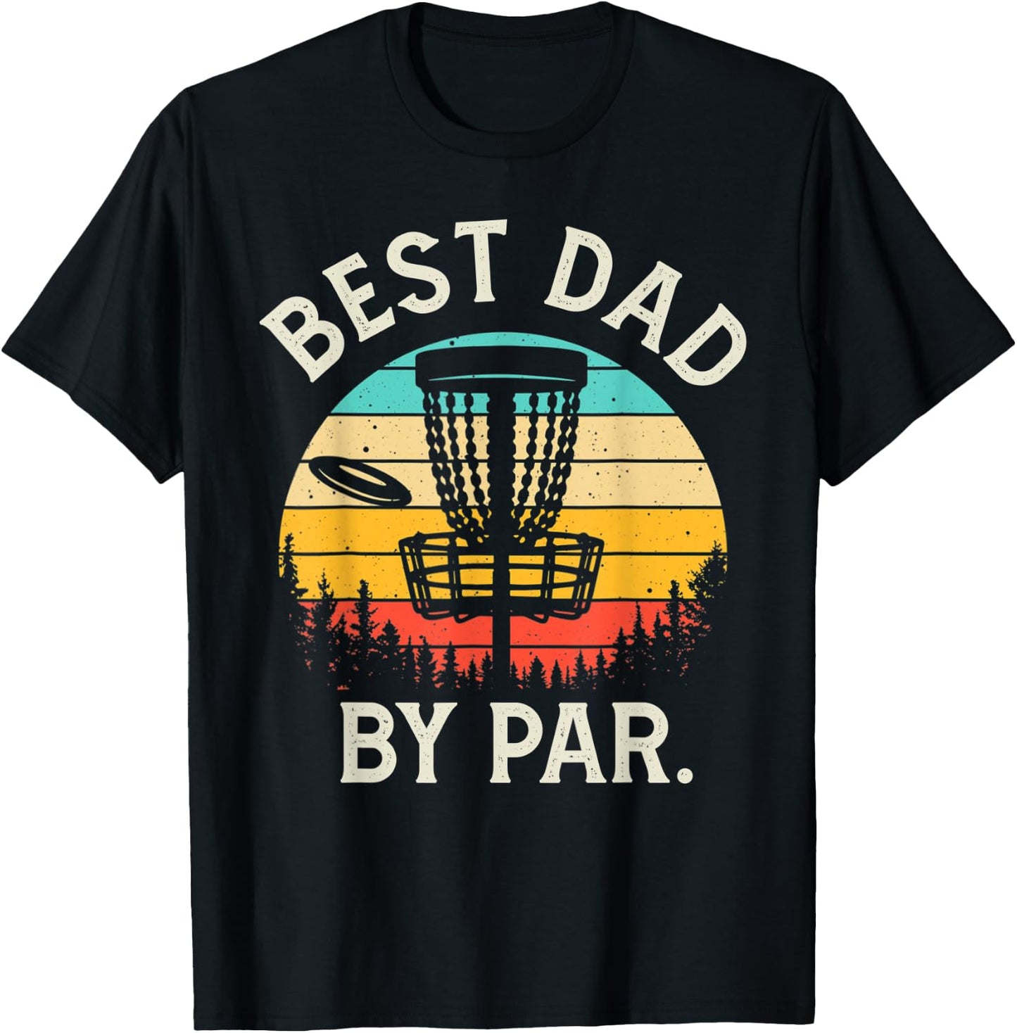 Best Dad By Par Funny Disc Golf Gift Father's Day Golfing T-Shirt - T-Shirt | Black