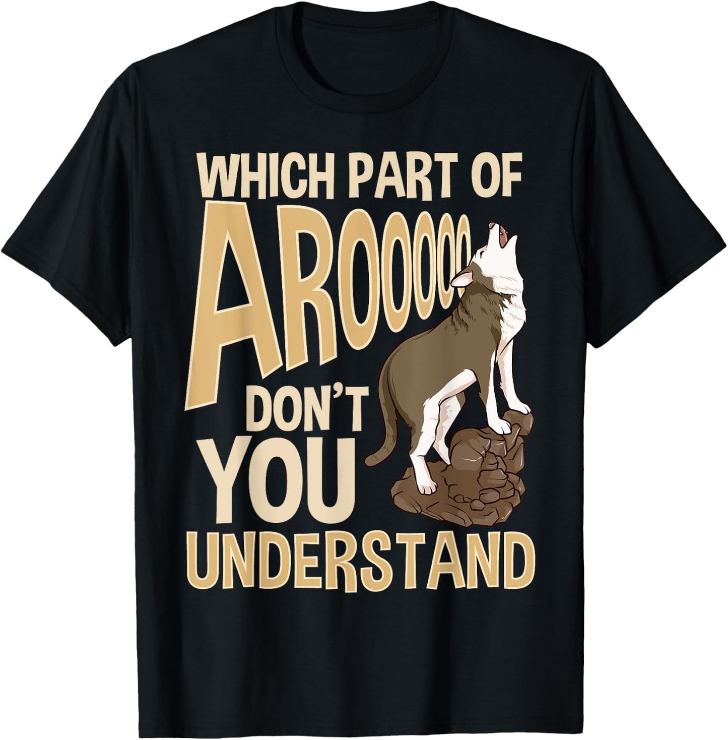 Which Part Of Aroooo Don't You Understand Husky Dog T-Shirt - T-Shirt | Black