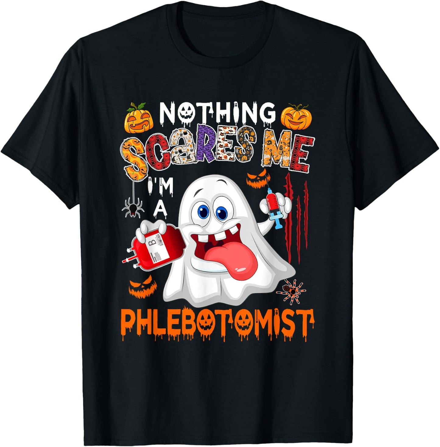 Nothing Scares Me I'm A Phlebotomist Halloween Boo Ghost T-Shirt - T-Shirt | Black