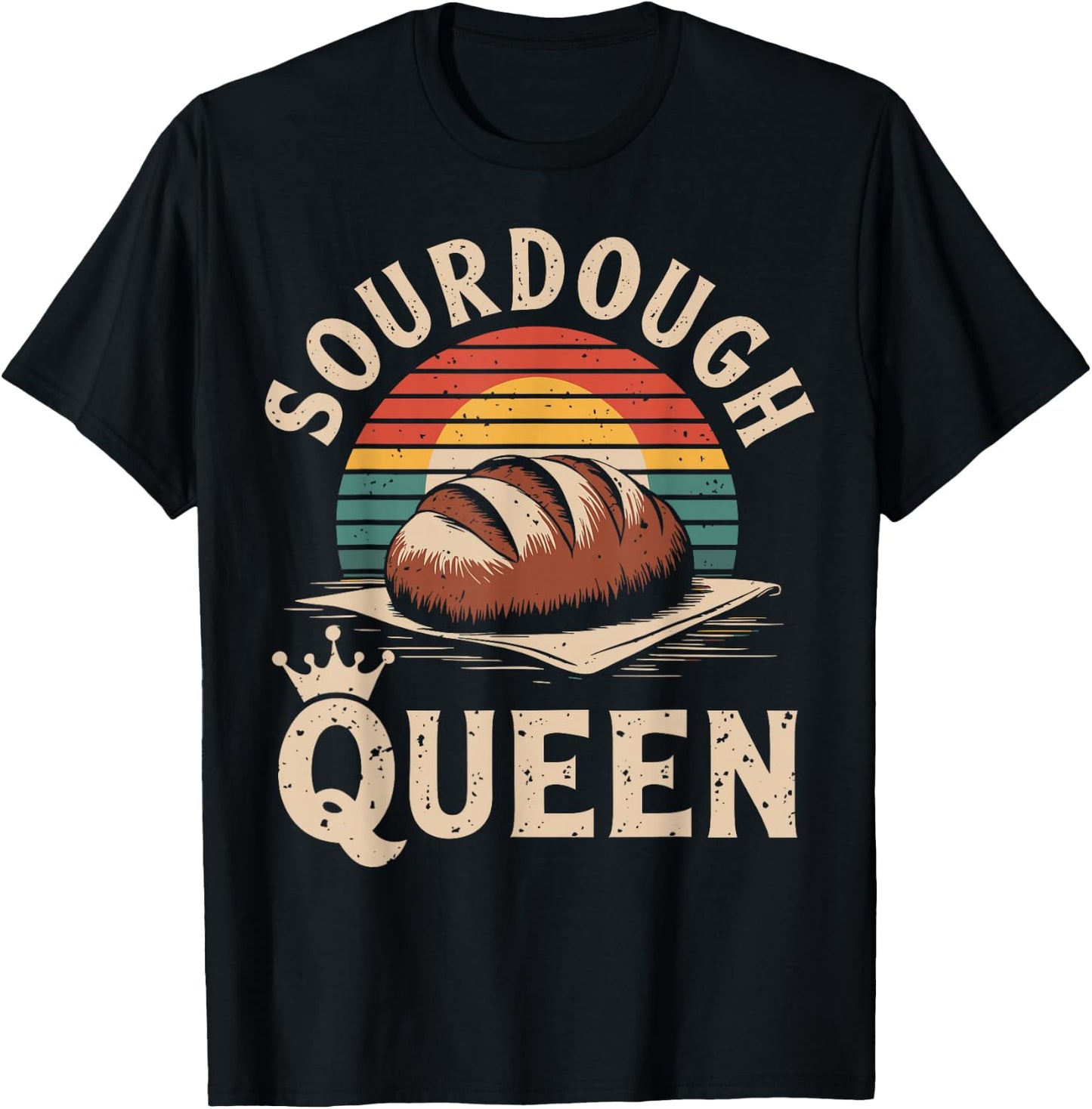 Sourdough Queen Sourdough Bread Baking Funny Bread Making T-Shirt - T-Shirt | Black