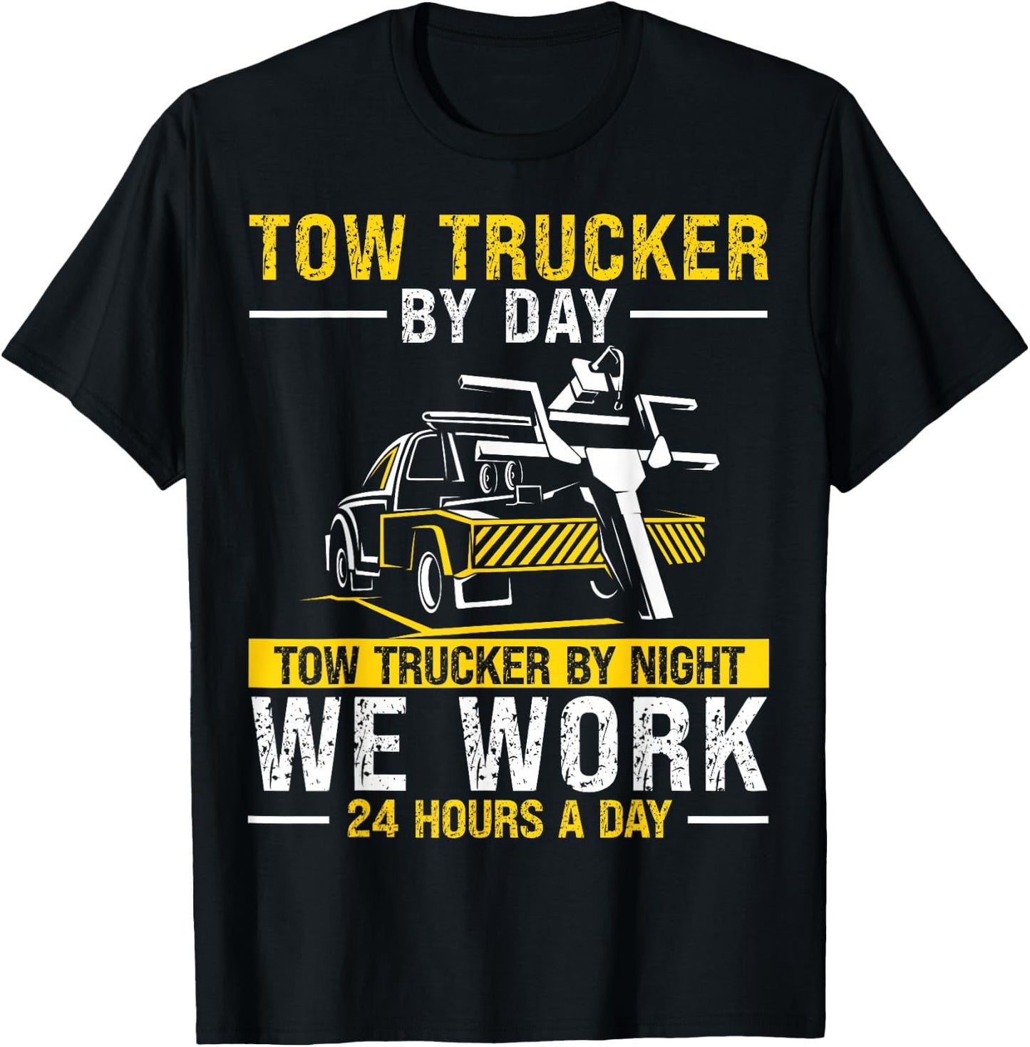 Tow Trucker By Day Funny Tow Truck Driver T-Shirt - T-Shirt | Black