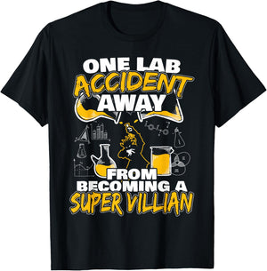 One Lab Accident Away From Becoming A Super Villain T-Shirt - T-Shirt | Black