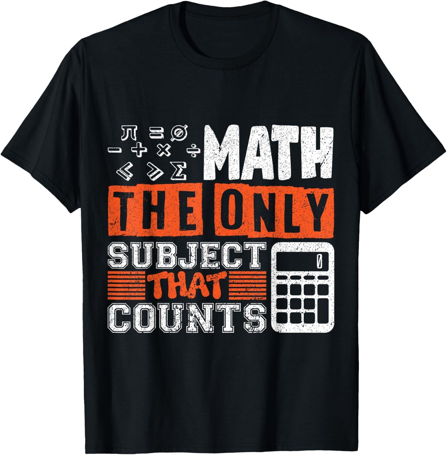Math the only subject that counts math teacher Men Women T-Shirt - T-Shirt | Black