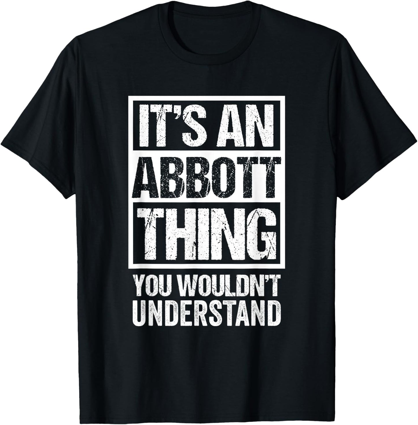 It's An Abbott Thing You Wouldn't Understand Surname Name T-Shirt - T-Shirt | Black