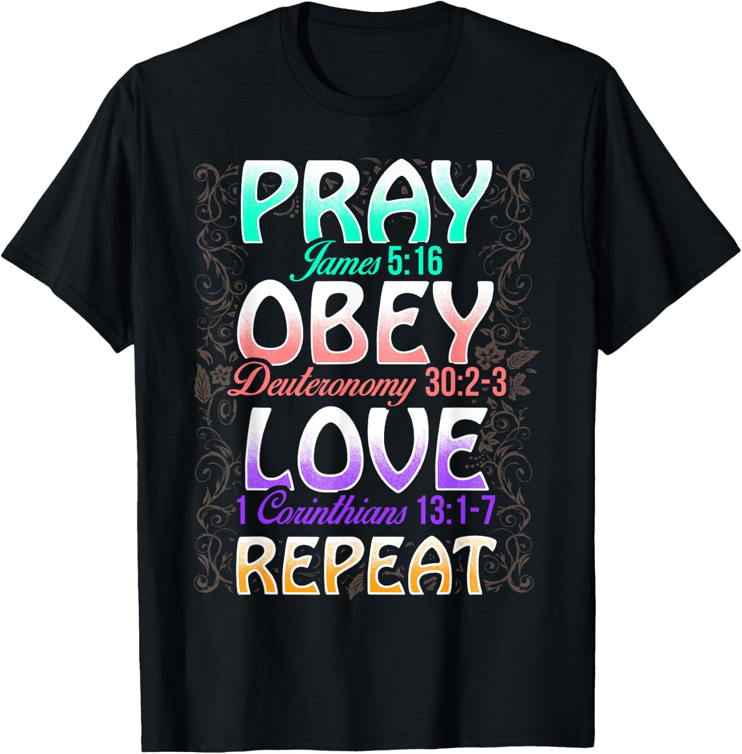 Pray Obey Love Repeat Cute Christian Bible Funny Graphic T-Shirt - T-Shirt | Black