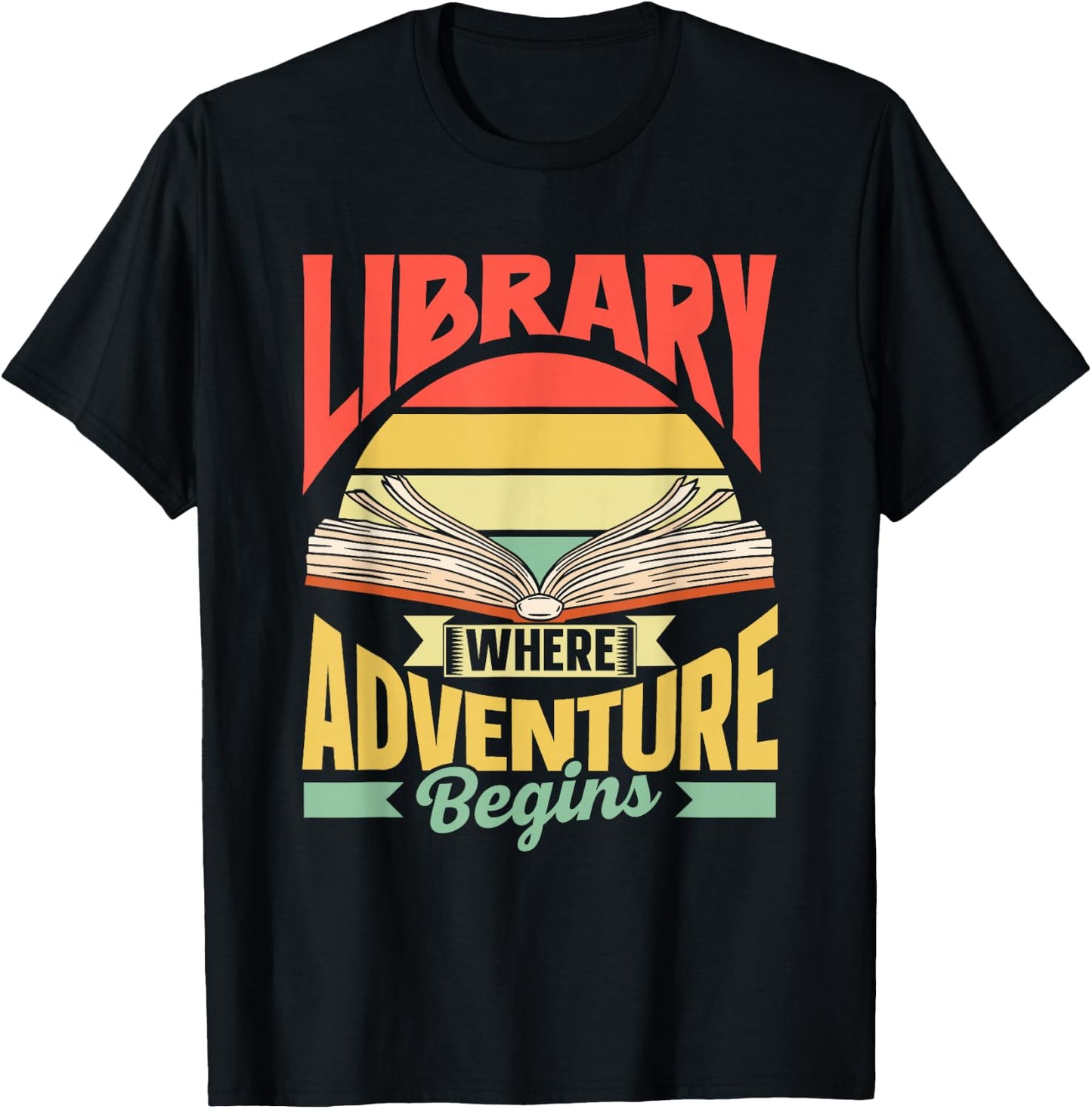 Library Where Adventure Begins Books Librarian Library T-Shirt - T-Shirt | Black