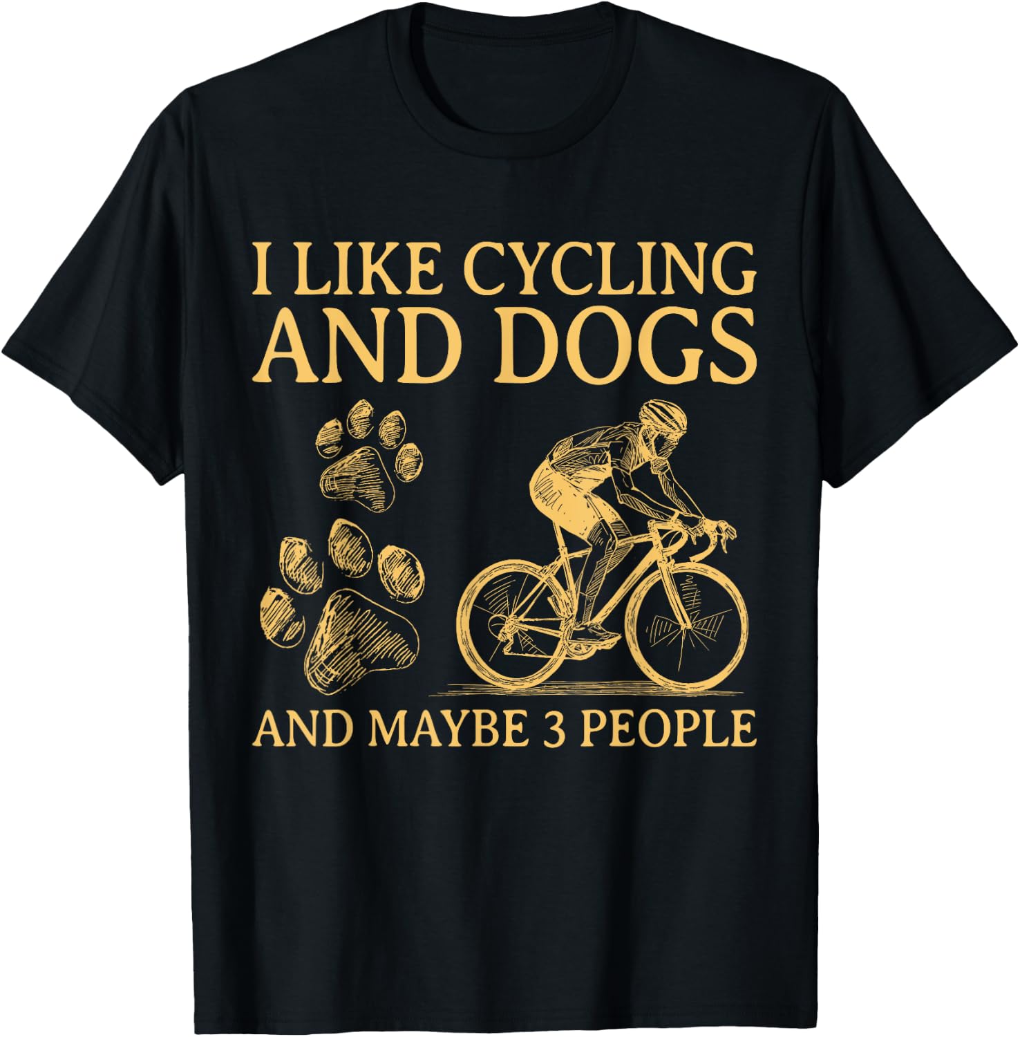 I Like Cycling And Dogs And Maybe 3 People Funny For Cyclist T-Shirt - T-Shirt | Black
