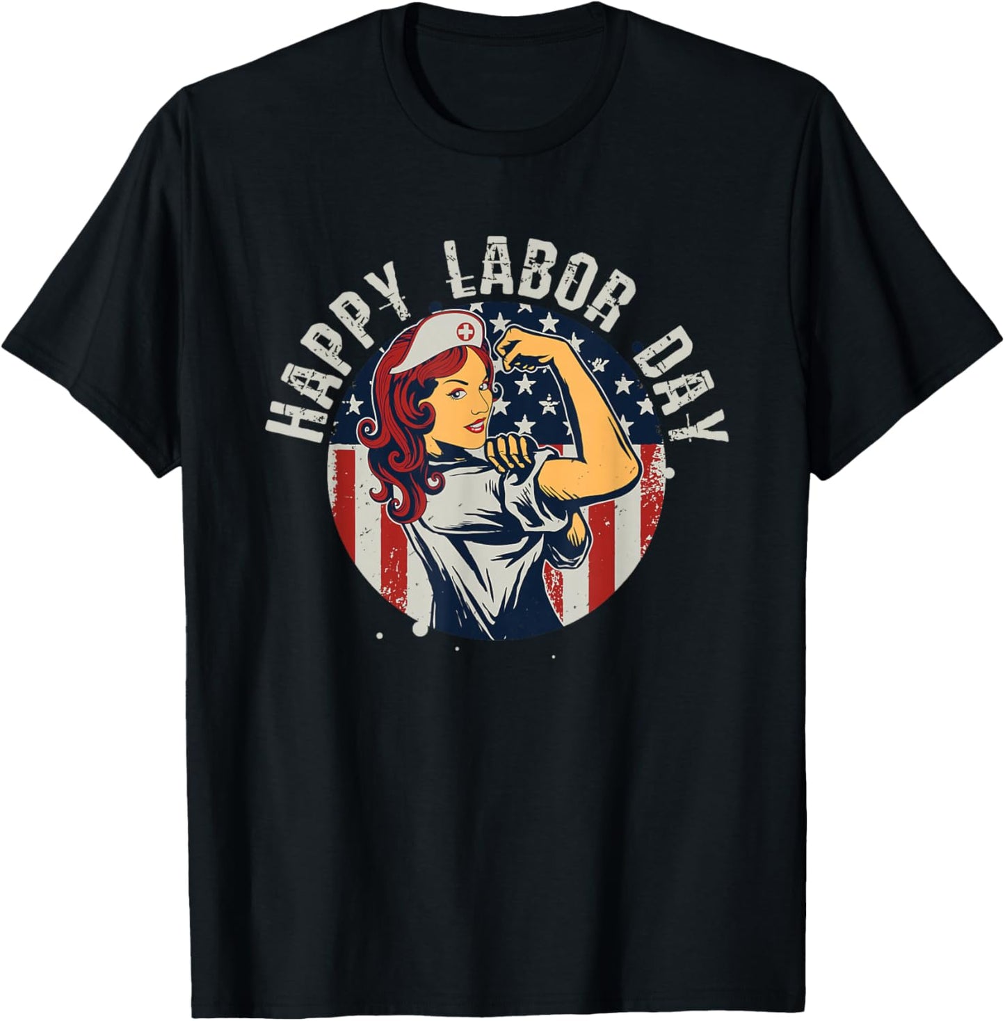 Happy Labor Day For Proud Patriotic Strong Registered Nurses T-Shirt - T-Shirt | Black