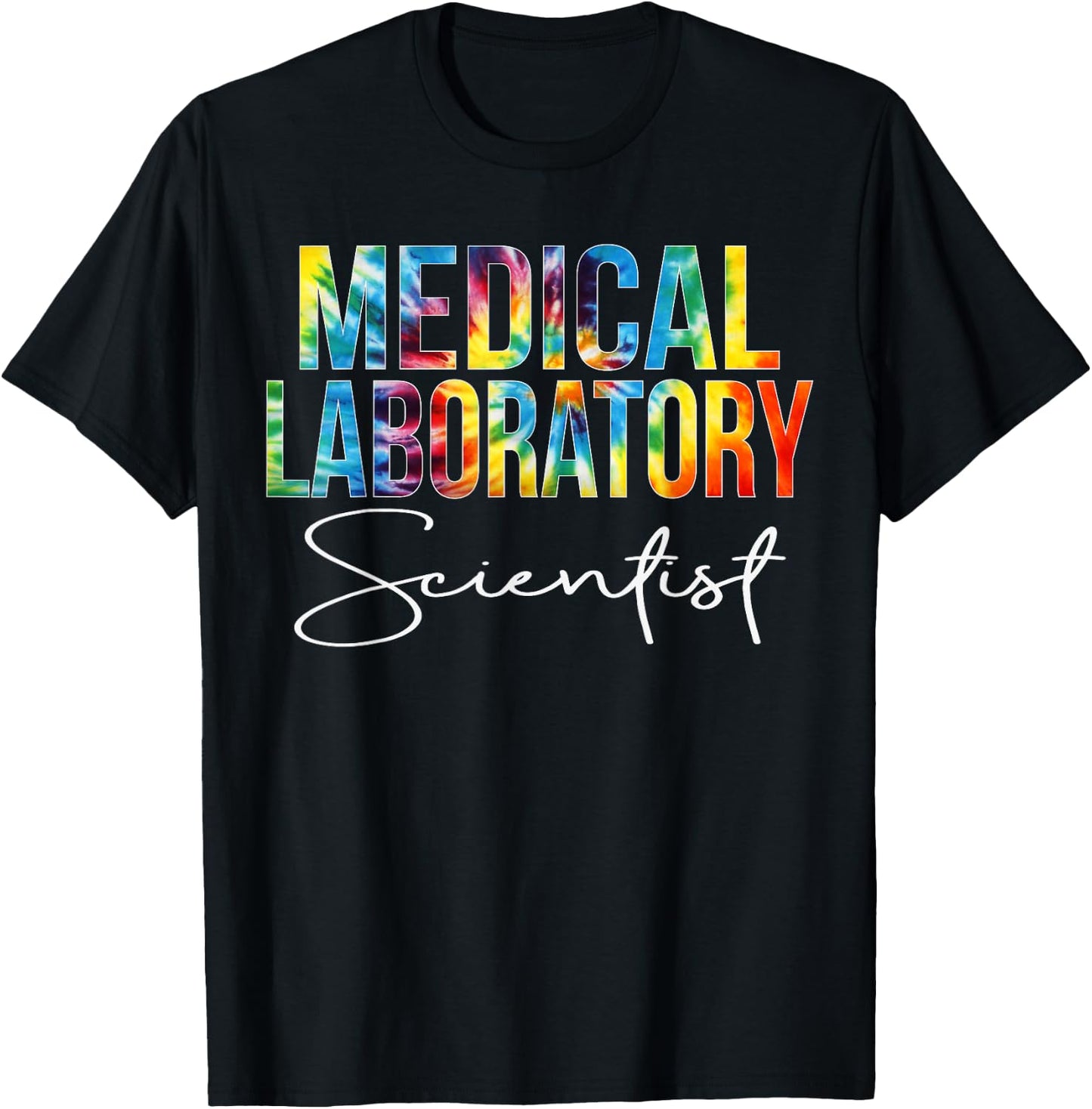 Medical Laboratory Scientist Appreciation Day Tie Dye Women T-Shirt - T-Shirt | Black