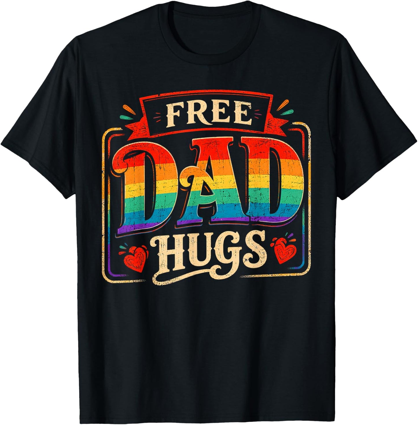 Free Dad Hugs Gay Rainbow Pride LGBTQ Proud Father Daddy T-Shirt - T-Shirt | Black