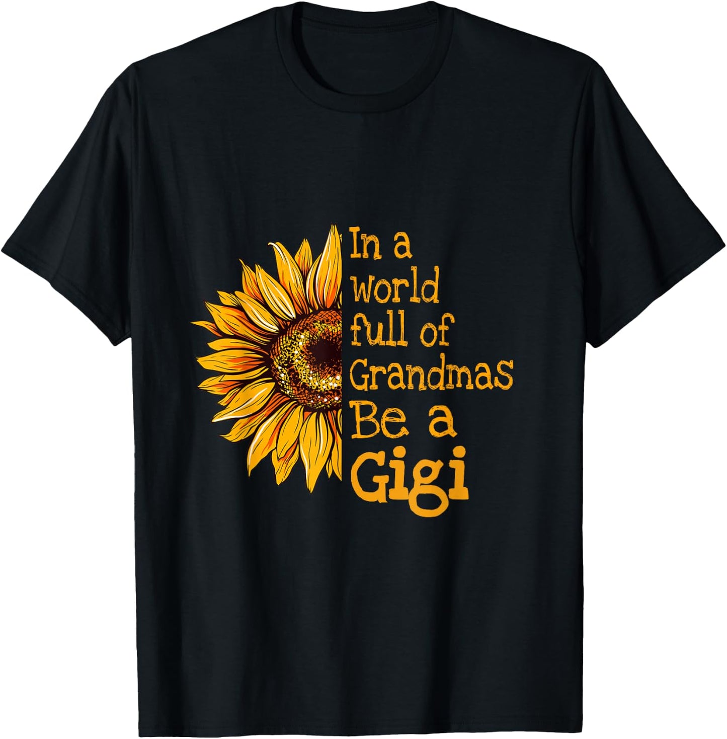 In A World Of Grandmas Be a Gigi Special Grandma T-Shirt - T-Shirt | Black