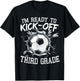 I'm Ready To Kick-Off Third Grade First Day Of School T-Shirt - T-Shirt | Black